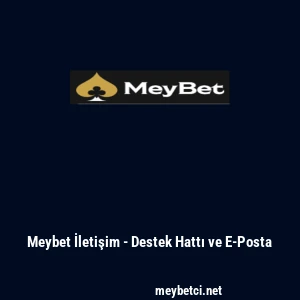 Meybet İletişim - Destek Hattı ve E-Posta