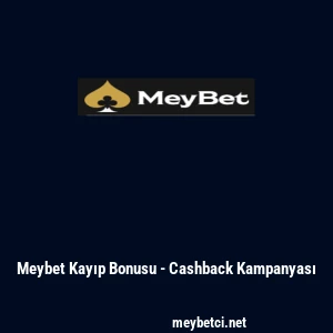 Meybet Kayıp Bonusu - Cashback Kampanyası