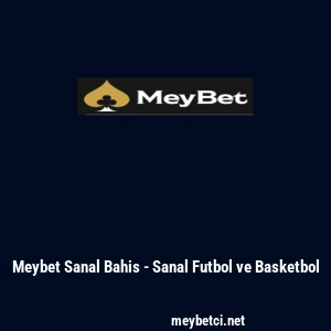 Meybet Sanal Bahis - Sanal Futbol ve Basketbol